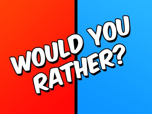 Play Would you Rather? online